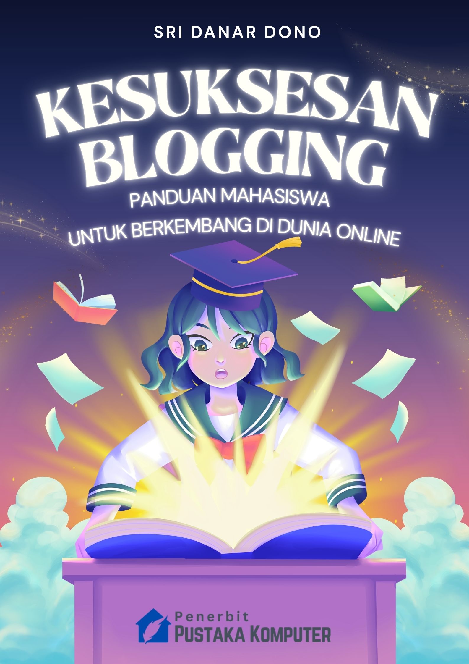 Kesuksesan Blogging Panduan Mahasiswa untuk Berkembang di Dunia Online